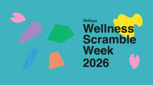 都市型ウェルネスイベント「LIFE TUNING Journey WELLNESS SCRAMBLE! WEEK 2026」開催決定